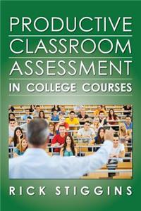 Productive Classroom Assessment in College Courses