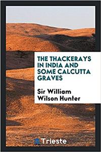 The Thackerays in India and some Calcutta graves
