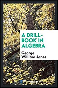Drill-Book in Algebra