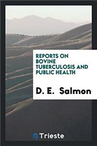 Reports on Bovine Tuberculosis and Public Health