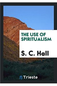 The Use of Spiritualism