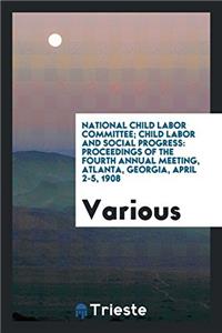 National Child Labor Committee; Child Labor and Social Progress