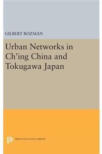 Urban Networks in Ch'ing China and Tokugawa Japan