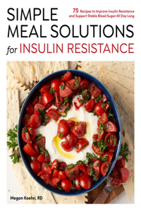 Simple Meal Solutions for Insulin Resistance