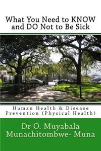 What You Need to KNOW and DO Not to Be Sick