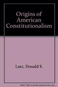 Origins of American Constitutionalism