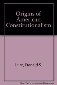 The Origins of American Constitutionalism