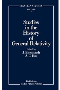 Studies in the History of General Relativity