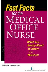 Fast Facts for the Medical Office Nurse