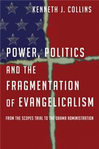 Power, Politics and the Fragmentation of Evangelicalism