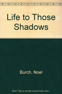 Life to Those Shadows