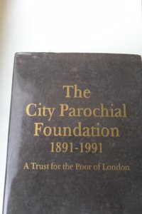 The City Parochial Foundation 1891-1991