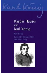 Kaspar Hauser and Karl Konig