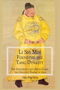 Li Shi Min, Founding the Tang Dynasty:
