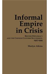 Informal Empire in Crisis