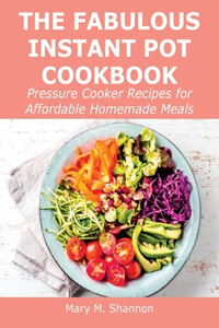 The Fabulous Instant Pot Cookbook