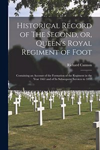 Historical Record of The Second, or, Queen's Royal Regiment of Foot [microform]