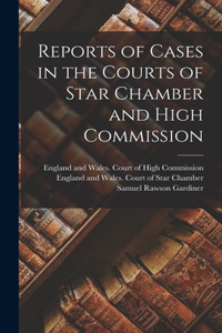 Reports of Cases in the Courts of Star Chamber and High Commission