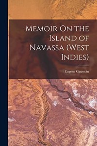 Memoir On the Island of Navassa (West Indies)