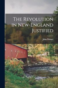 Revolution in New-England Justified