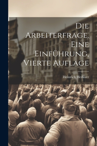 Arbeiterfrage. Eine Einführung, Vierte Auflage
