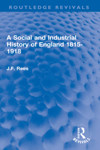 Social and Industrial History of England 1815-1918