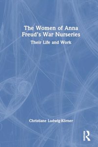 Women of Anna Freud's War Nurseries