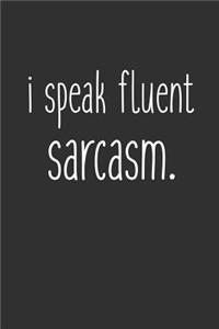 I Speak Fluent Sarcasm