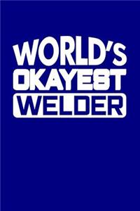 World's Okayest Welder
