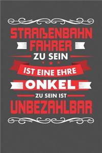 Straßenbahnfahrer Zu Sein Ist Eine Ehre - Onkel Zu Sein Ist Unbezahlbar