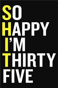 So Happy I'm Thirty Five