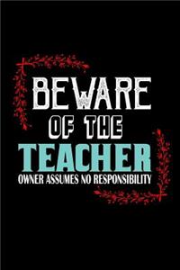 Beware of the teacher. Owner assumes no responisibility