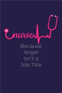 Nurse Because Angel Isn't a Job Title