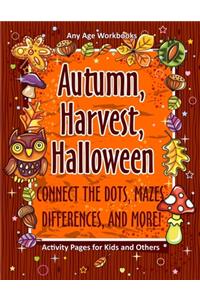 Autumn, Harvest, Halloween Connect the Dots, Mazes, Differences, and More!