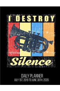 I Destroy Silence Daily Planner July 1st, 2019 To June 30th, 2020
