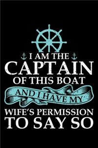 I Am the Captain of This Boat and I Have My Wife's Permission to Say So