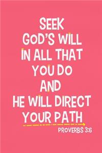 Seek God's Will in All That You Do and He Will Direct Your Path - Proverbs 3