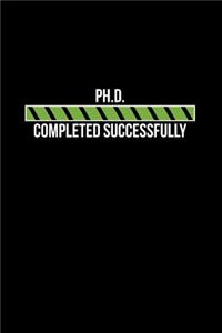 Ph.D. Completely Successfully