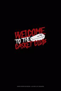 Welcome to the Casket Club