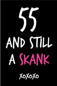 55 and Still a Skank