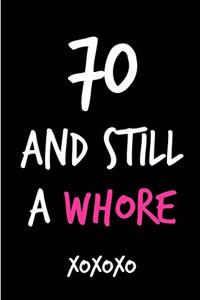 70 and Still a Whore