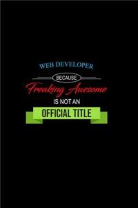 Web Developer Because Freaking Awesome is not an Official Title