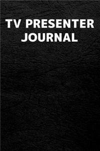 Tv Presenter Journal