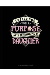 I Asked God For A Purpose He's Sending Me A Daughter