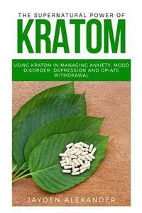 The supernatural power of Kratom