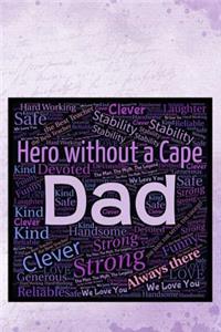 Dad - Hero Without a Cape