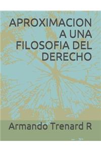 Aproximacion a Una Filosofia del Derecho