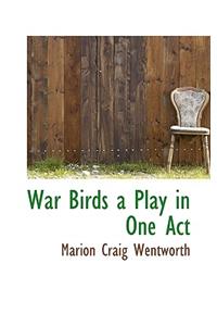 War Birds a Play in One Act