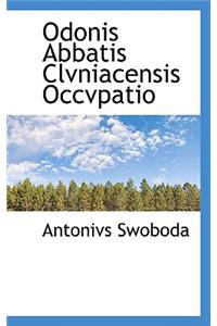 Odonis Abbatis Clvniacensis Occvpatio