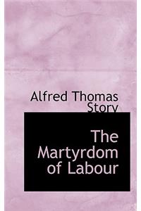 The Martyrdom of Labour